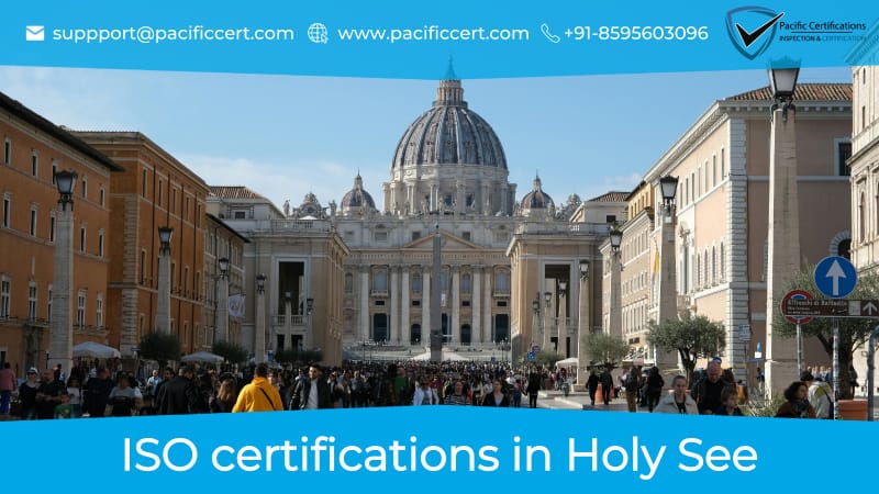 ISO Certifications in Holy See and How Pacific Certifications can help | Pacific Cerifications