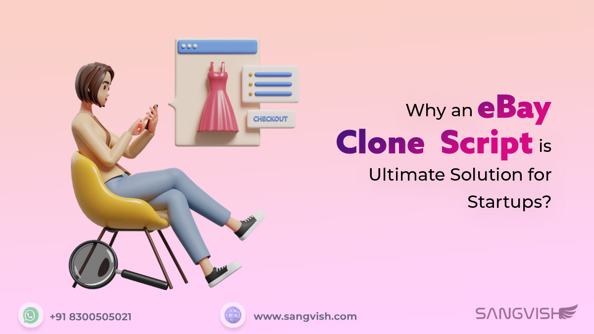 Why an eBay Clone Script is ideal Solution for Startups?
