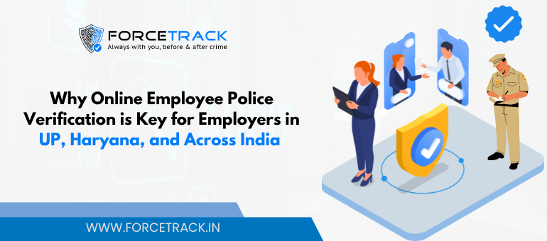Why Online Employee Police Verification is Key for Employers in UP, Haryana, and Across India